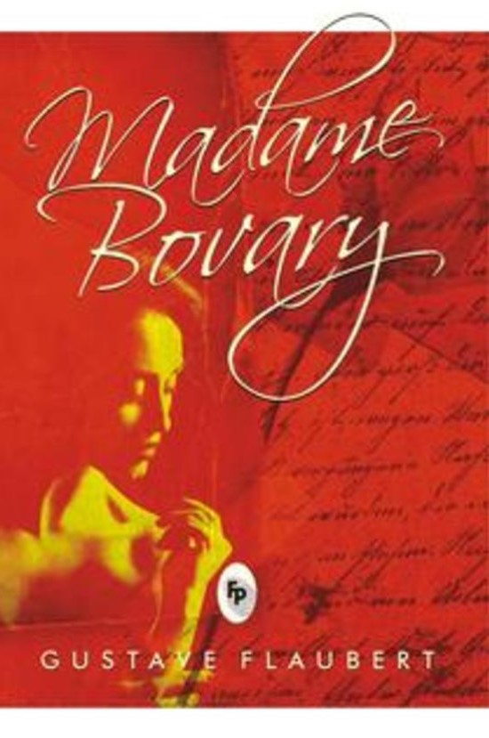 Madame Bovary by Gustave Flaubert